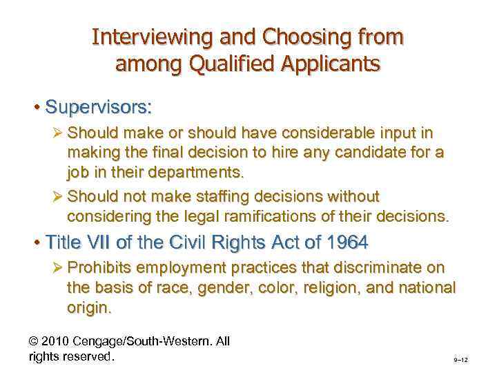 Interviewing and Choosing from among Qualified Applicants • Supervisors: Ø Should make or should