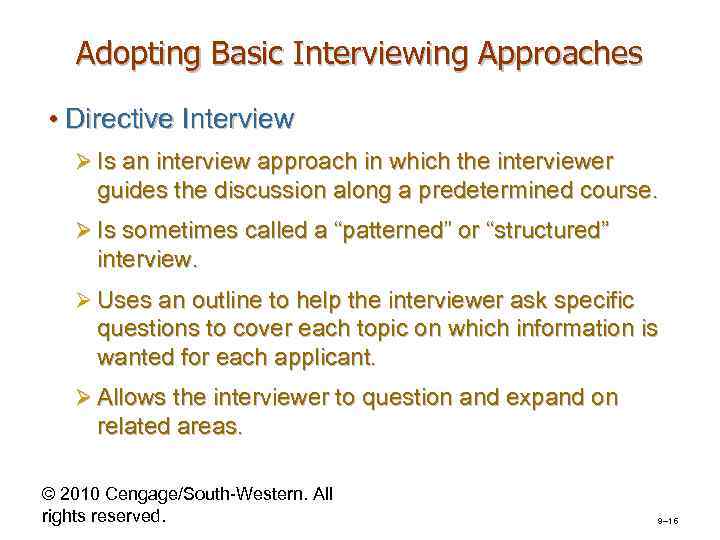 Adopting Basic Interviewing Approaches • Directive Interview Ø Is an interview approach in which