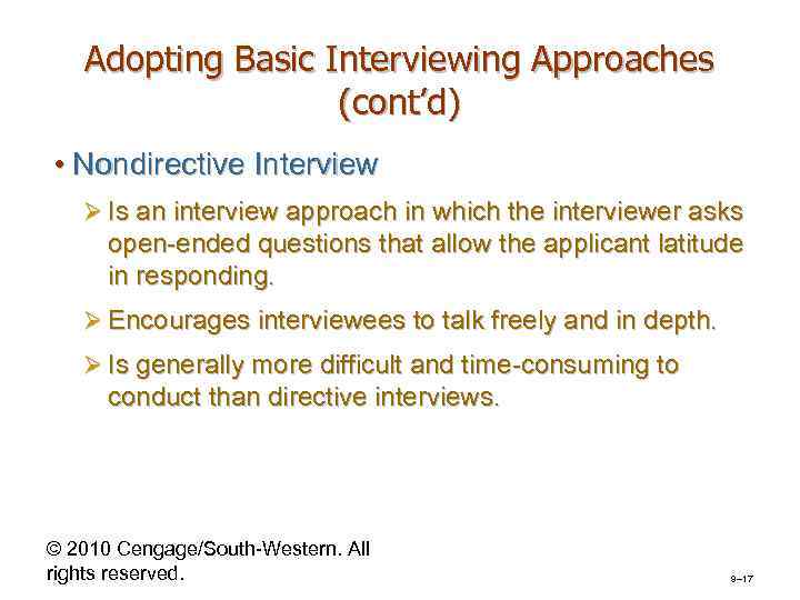 Adopting Basic Interviewing Approaches (cont’d) • Nondirective Interview Ø Is an interview approach in