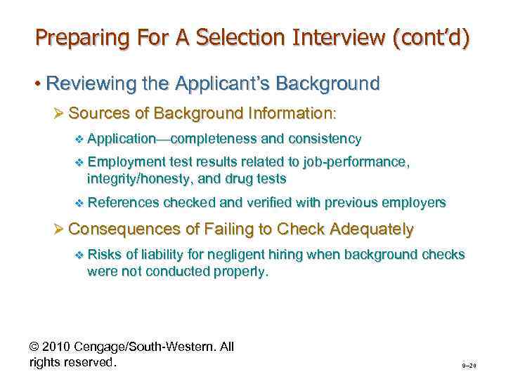 Preparing For A Selection Interview (cont’d) • Reviewing the Applicant’s Background Ø Sources of