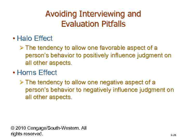 Avoiding Interviewing and Evaluation Pitfalls • Halo Effect Ø The tendency to allow one