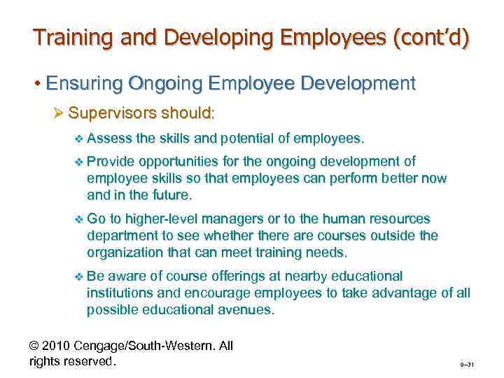 Training and Developing Employees (cont’d) • Ensuring Ongoing Employee Development Ø Supervisors should: v