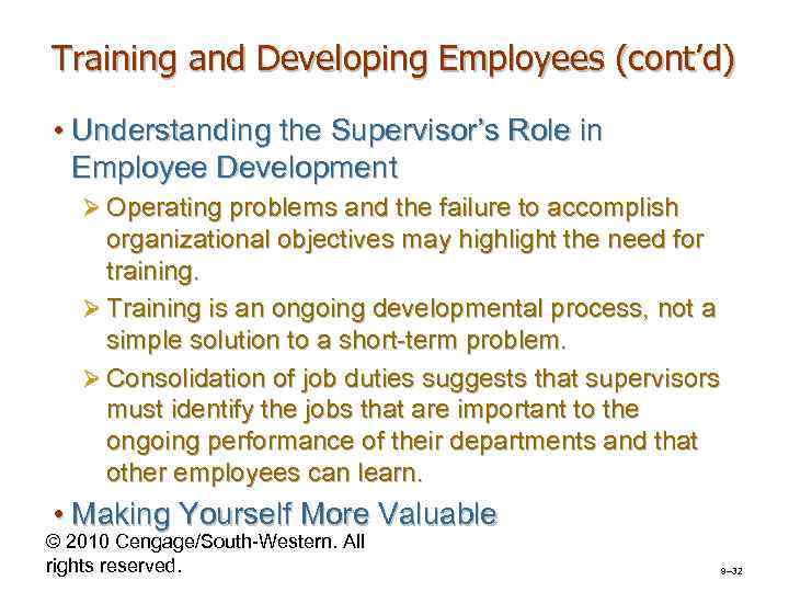 Training and Developing Employees (cont’d) • Understanding the Supervisor’s Role in Employee Development Ø