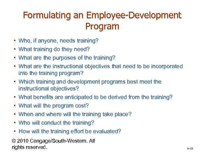 Formulating an Employee-Development Program • • • Who, if anyone, needs training? What training