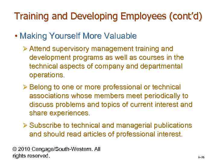 Training and Developing Employees (cont’d) • Making Yourself More Valuable Ø Attend supervisory management