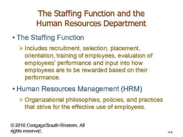 The Staffing Function and the Human Resources Department • The Staffing Function Ø Includes