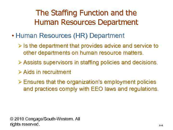 The Staffing Function and the Human Resources Department • Human Resources (HR) Department Ø