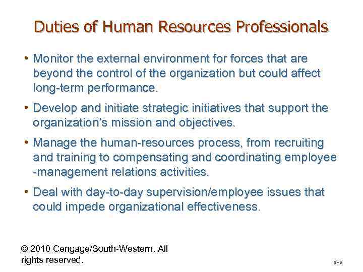 Duties of Human Resources Professionals • Monitor the external environment forces that are beyond