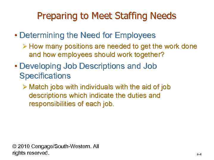 Preparing to Meet Staffing Needs • Determining the Need for Employees Ø How many