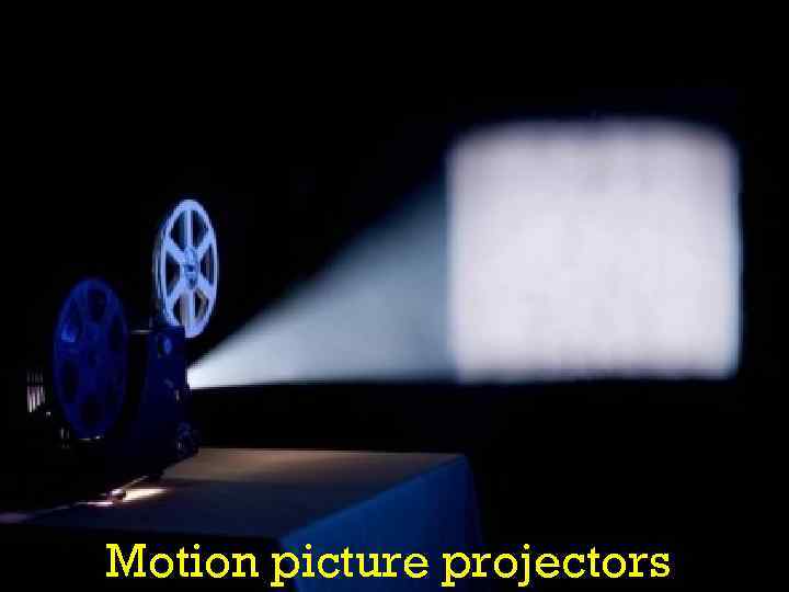 Motion picture projectors 
