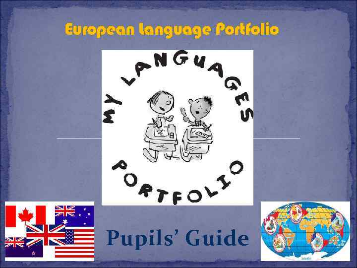 European Language Portfolio Pupils’ Guide 