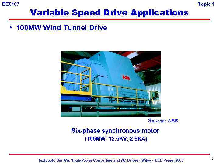 EE 8407 Variable Speed Drive Applications Topic 1 • 100 MW Wind Tunnel Drive