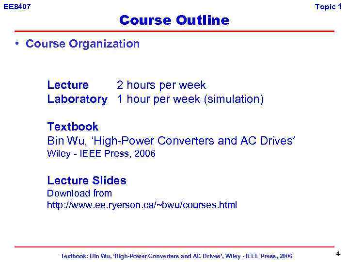 EE 8407 Course Outline Topic 1 • Course Organization Lecture 2 hours per week