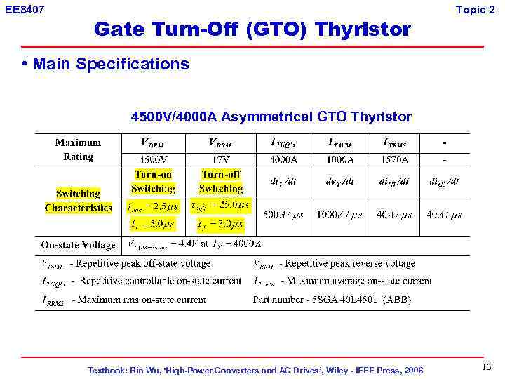 EE 8407 Gate Turn-Off (GTO) Thyristor Topic 2 • Main Specifications 4500 V/4000 A