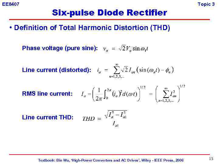 EE 8407 Six-pulse Diode Rectifier Topic 3 • Definition of Total Harmonic Distortion (THD)