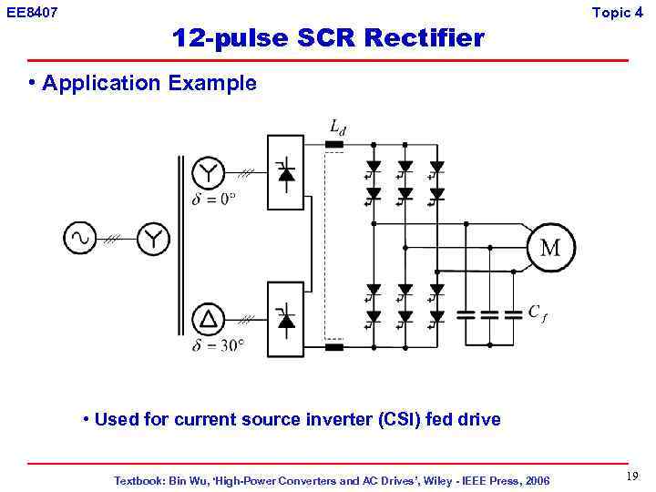 EE 8407 12 -pulse SCR Rectifier Topic 4 • Application Example • Used for