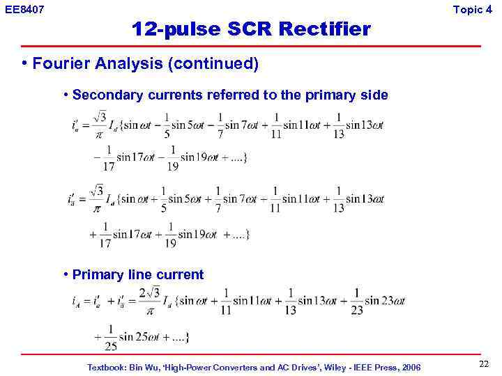 EE 8407 12 -pulse SCR Rectifier Topic 4 • Fourier Analysis (continued) • Secondary