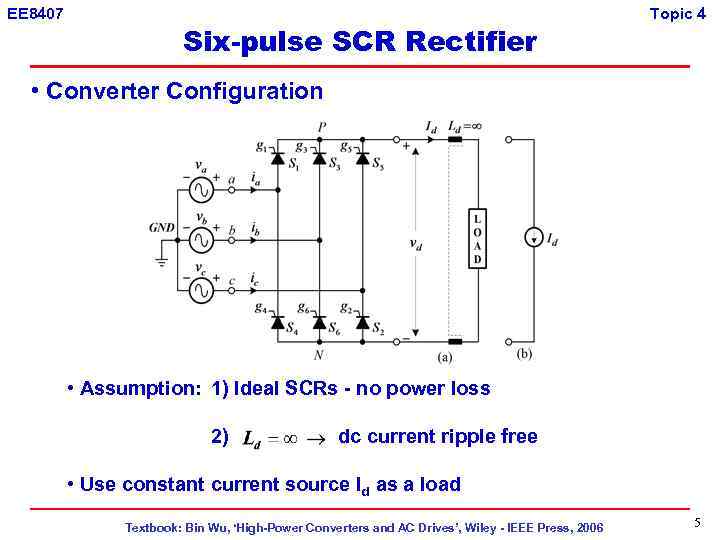 EE 8407 Six-pulse SCR Rectifier Topic 4 • Converter Configuration • Assumption: 1) Ideal