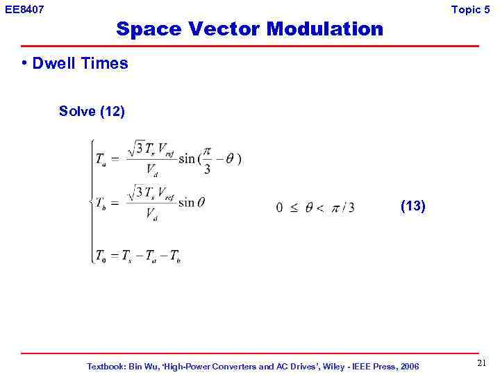 EE 8407 Topic 5 Space Vector Modulation • Dwell Times Solve (12) (13) Textbook: