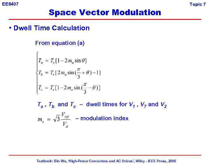 EE 8407 Space Vector Modulation • Dwell Time Calculation From equation (a) Ta ,