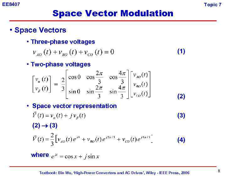 EE 8407 Topic 7 Space Vector Modulation • Space Vectors • Three-phase voltages (1)