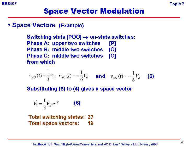 EE 8407 Topic 7 Space Vector Modulation • Space Vectors (Example) Switching state [POO]