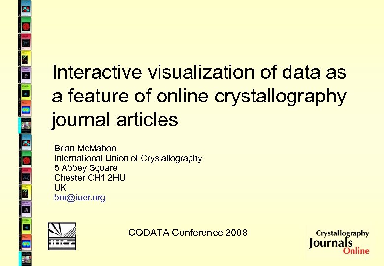 Interactive visualization of data as a feature of online crystallography journal articles Brian Mc.