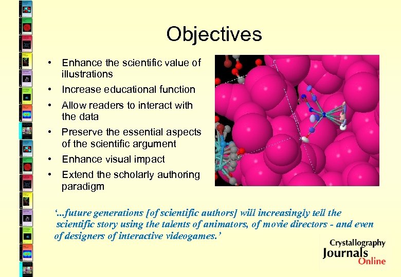 Objectives • Enhance the scientific value of illustrations • Increase educational function • Allow