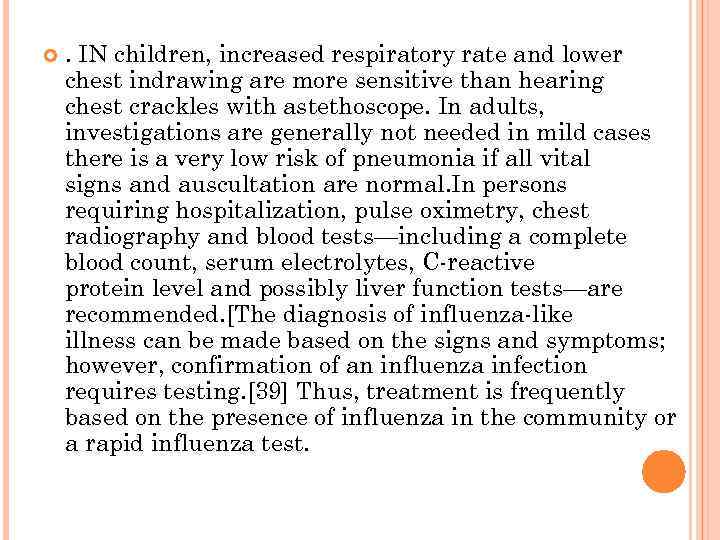  . IN children, increased respiratory rate and lower chest indrawing are more sensitive