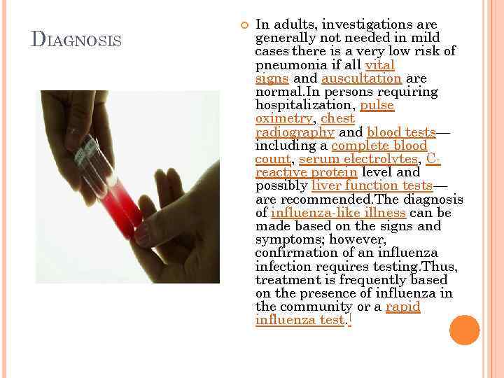 DIAGNOSIS In adults, investigations are generally not needed in mild cases there is a