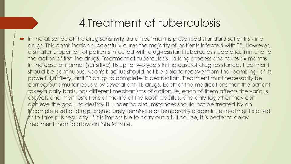 4. Treatment of tuberculosis In the absence of the drug sensitivity data treatment is