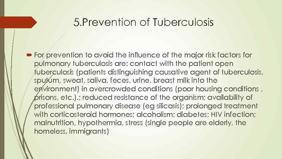 5. Prevention of Tuberculosis For prevention to avoid the influence of the major risk