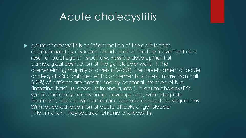 Acute cholecystitis is an inflammation of the gallbladder, characterized by a sudden disturbance of