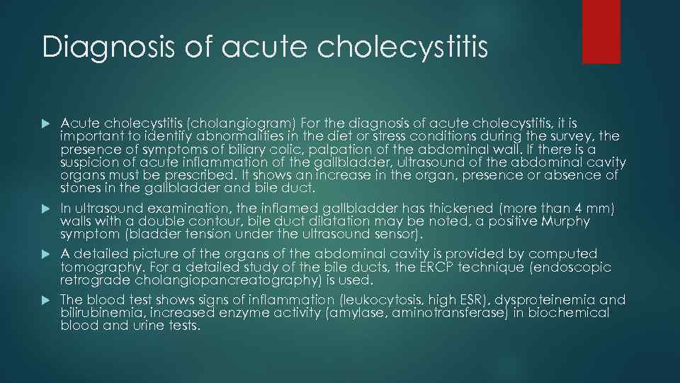 Diagnosis of acute cholecystitis Acute cholecystitis (cholangiogram) For the diagnosis of acute cholecystitis, it