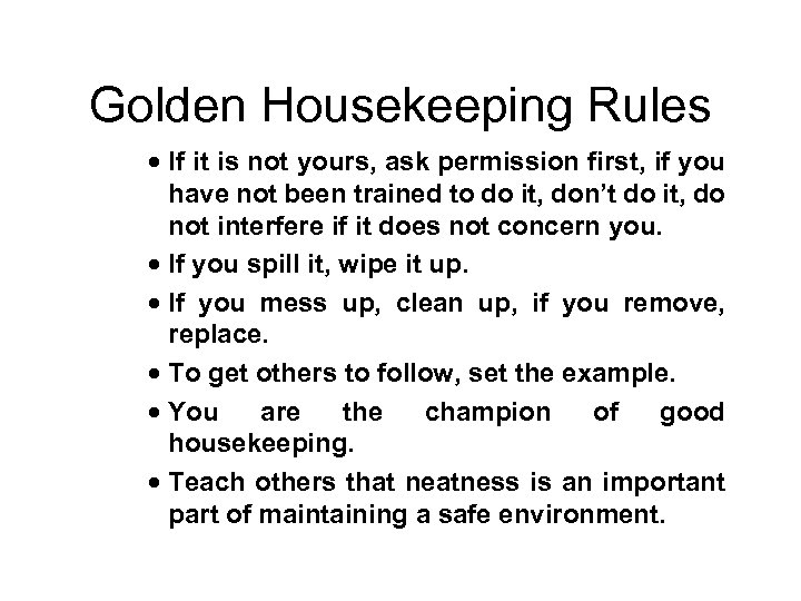 Golden Housekeeping Rules · If it is not yours, ask permission first, if you