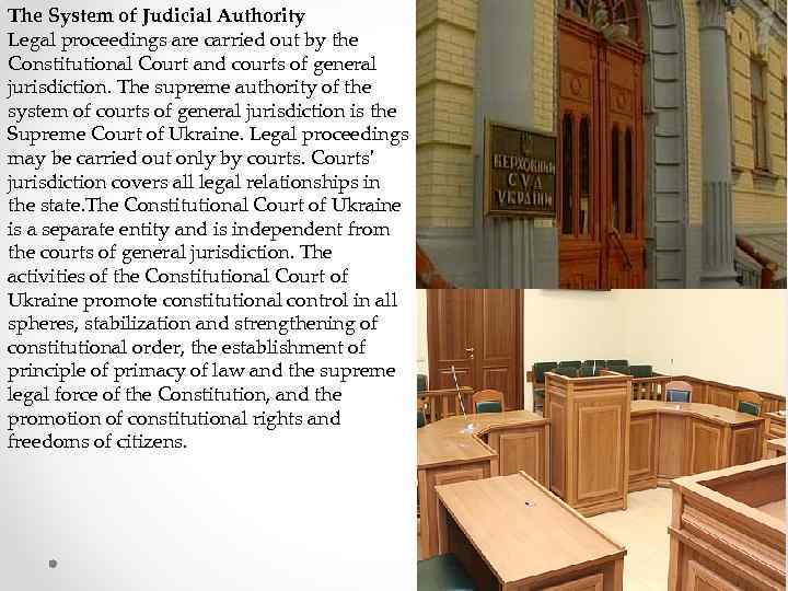 The System of Judicial Authority Legal proceedings are carried out by the Constitutional Court