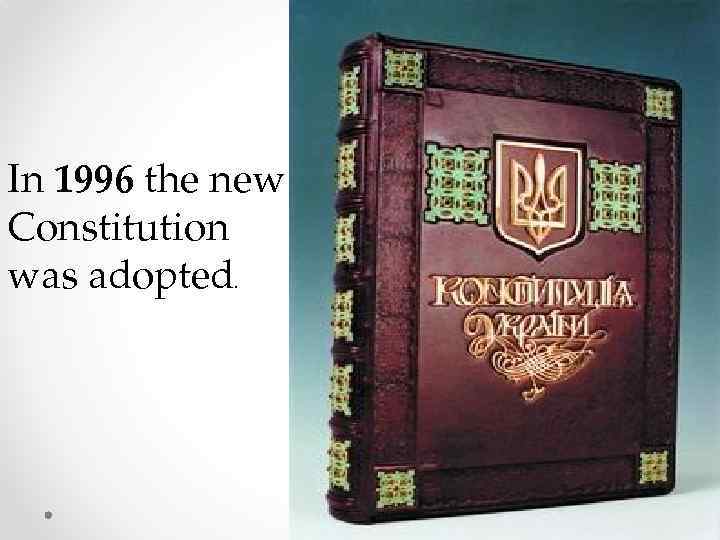 In 1996 the new Constitution was adopted. 
