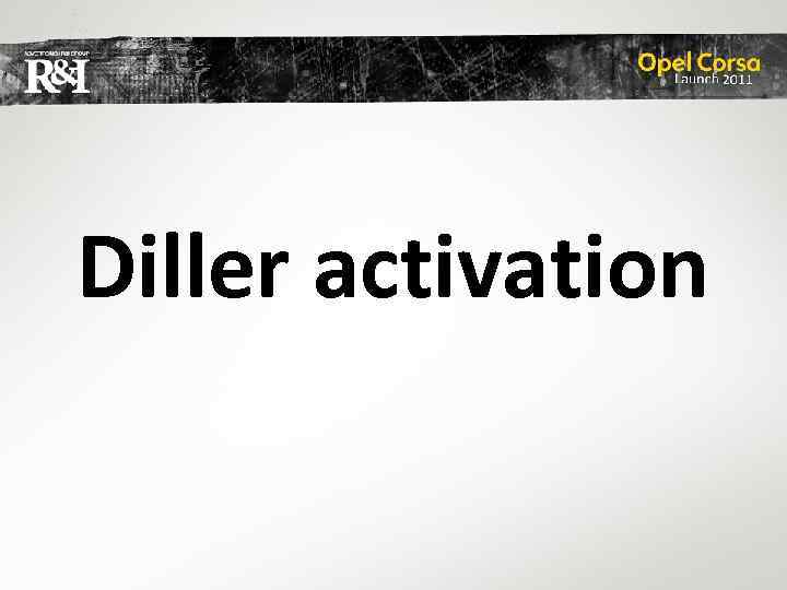 Diller activation 