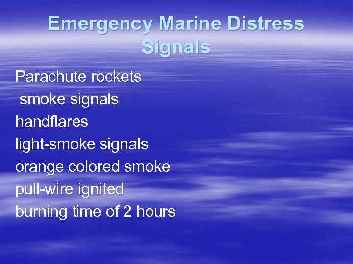 Emergency Marine Distress Signals Parachute rockets smoke signals handflares light-smoke signals orange colored smoke