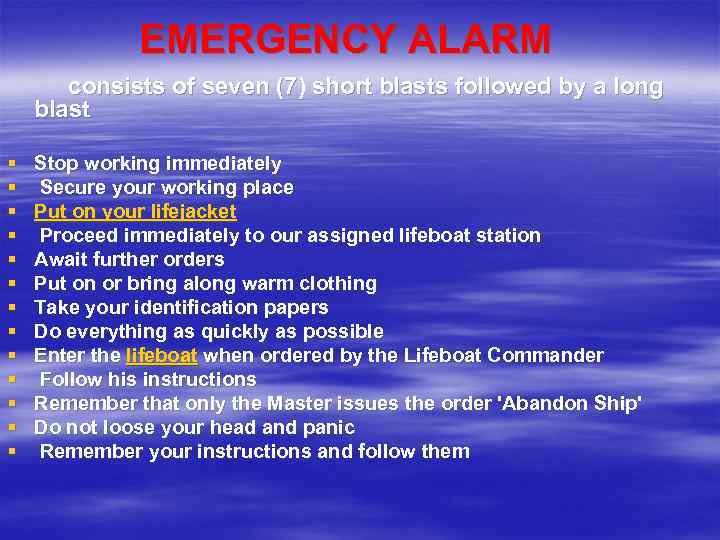 EMERGENCY ALARM consists of seven (7) short blasts followed by a long blast §