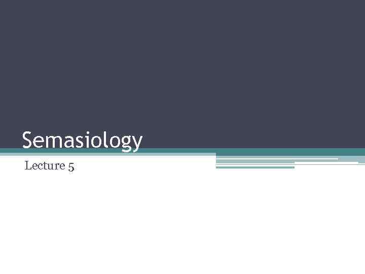 Semasiology Lecture 5 