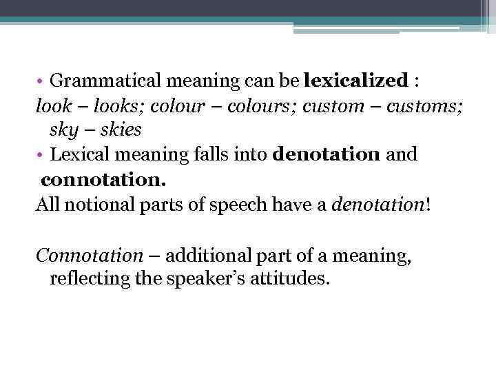 Speech meaning. Grammatical meaning. Semasiology. Semasiology Lexical and grammatical meaning. Explicit grammatical meaning.