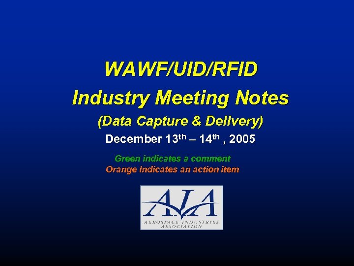 WAWF/UID/RFID Industry Meeting Notes (Data Capture & Delivery) December 13 th – 14 th