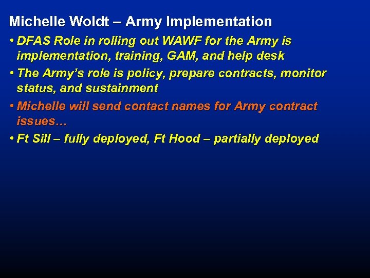 Michelle Woldt – Army Implementation • DFAS Role in rolling out WAWF for the