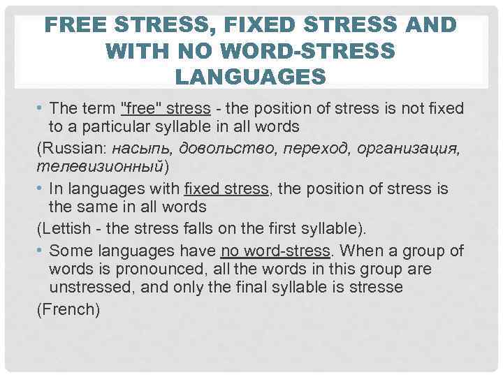 FREE STRESS, FIXED STRESS AND WITH NO WORD-STRESS LANGUAGES • The term "free" stress