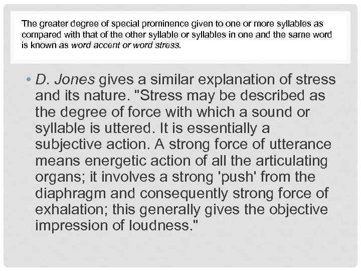 The greater degree of special prominence given to one or more syllables as compared