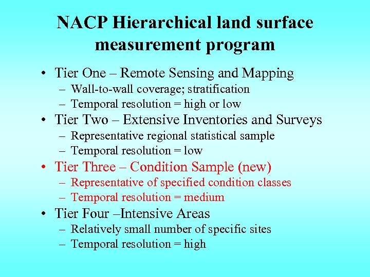 NACP Hierarchical land surface measurement program • Tier One – Remote Sensing and Mapping