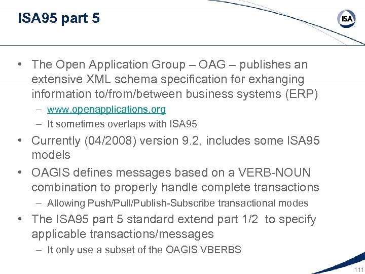 ISA 95 part 5 • The Open Application Group – OAG – publishes an