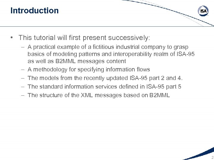 Introduction • This tutorial will first present successively: – A practical example of a