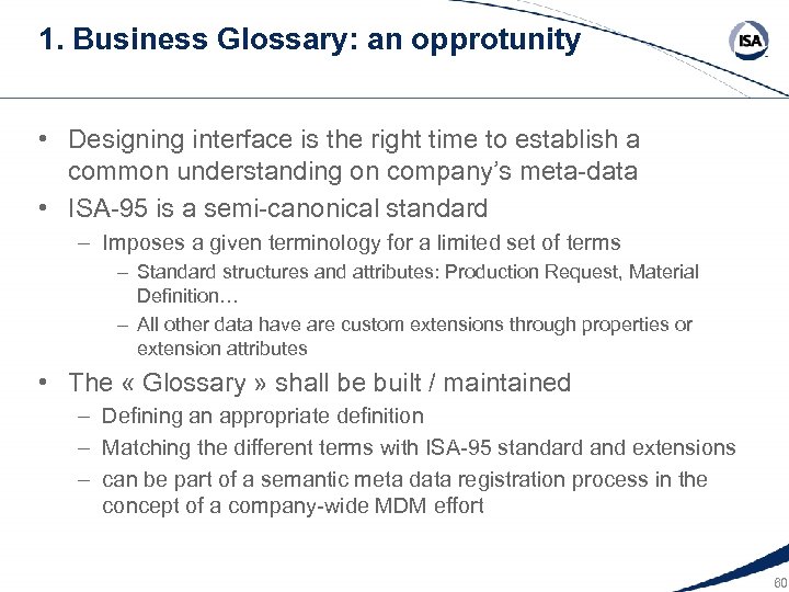 1. Business Glossary: an opprotunity • Designing interface is the right time to establish